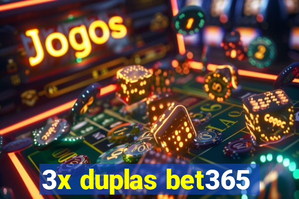 3x duplas bet365